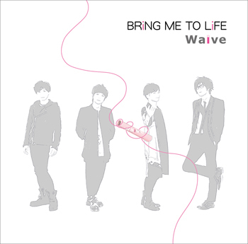 Waive 新曲「BRiNG ME TO LiFE」のリリースを発表！ 2/9（土 ...